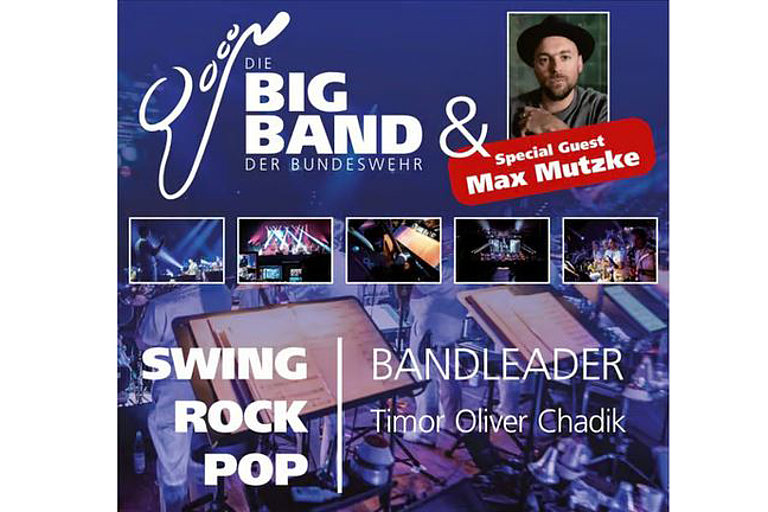 Die Big Band der Bundeswehr & Max Mutzke Die Big Band der Bundeswehr & Max Mutzke